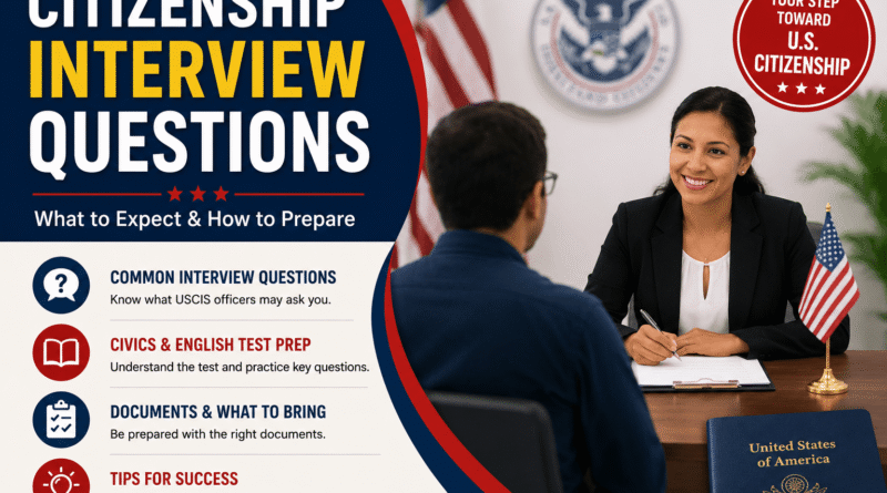 Citizenship Interview Questions and USCIS Naturalization Interview Preparation Guide